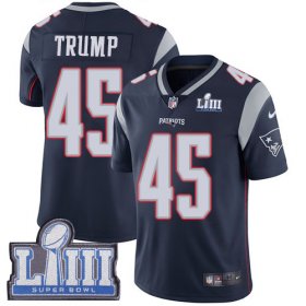 Wholesale Cheap Nike Patriots #45 Donald Trump Navy Blue Team Color Super Bowl LIII Bound Men\'s Stitched NFL Vapor Untouchable Limited Jersey