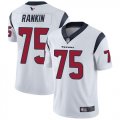 Wholesale Cheap Nike Texans #75 Martinas Rankin White Men's Stitched NFL Vapor Untouchable Limited Jersey