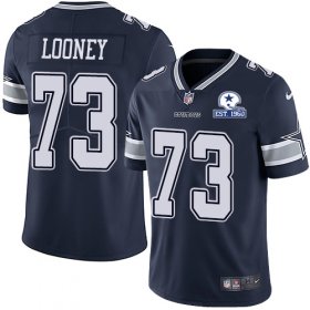 Wholesale Cheap Nike Cowboys #73 Joe Looney Navy Blue Team Color Men\'s Stitched With Established In 1960 Patch NFL Vapor Untouchable Limited Jersey