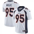 Wholesale Cheap Nike Broncos #95 Derek Wolfe White Men's Stitched NFL Vapor Untouchable Limited Jersey