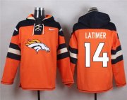 Wholesale Cheap Nike Broncos #14 Cody Latimer Orange Player Pullover NFL Hoodie