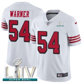 Wholesale Cheap Nike 49ers #54 Fred Warner White Super Bowl LIV 2020 Rush Men\'s Stitched NFL Vapor Untouchable Limited Jersey
