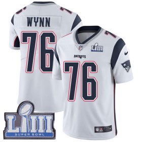 Wholesale Cheap Nike Patriots #76 Isaiah Wynn White Super Bowl LIII Bound Men\'s Stitched NFL Vapor Untouchable Limited Jersey