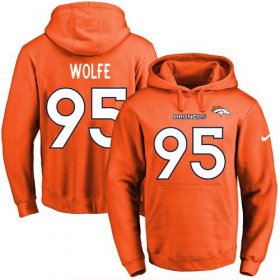 Wholesale Cheap Nike Broncos #95 Derek Wolfe Orange Name & Number Pullover NFL Hoodie