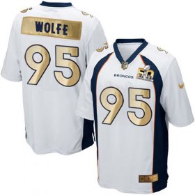 Wholesale Cheap Nike Broncos #95 Derek Wolfe White Men\'s Stitched NFL Game Super Bowl 50 Collection Jersey