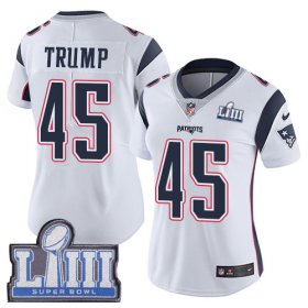 Wholesale Cheap Nike Patriots #45 Donald Trump White Super Bowl LIII Bound Women\'s Stitched NFL Vapor Untouchable Limited Jersey